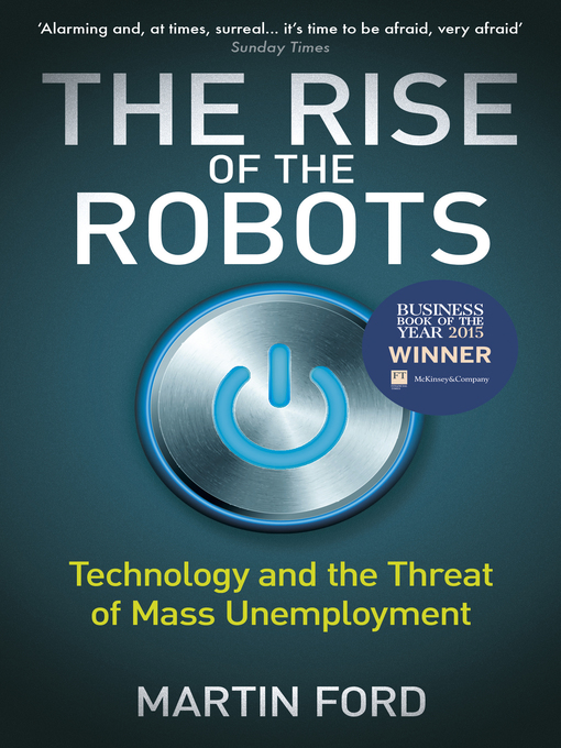 The Rise of the Robots Technology and the Threat of Mass Unemployment